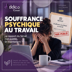 ouffrance psychique au travail et prévention des risques psychosociaux par le CSE
